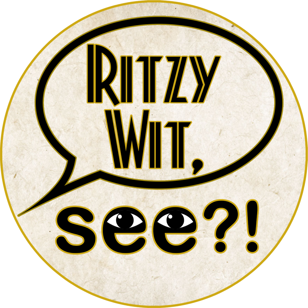 Ritzy Wit, See?!™